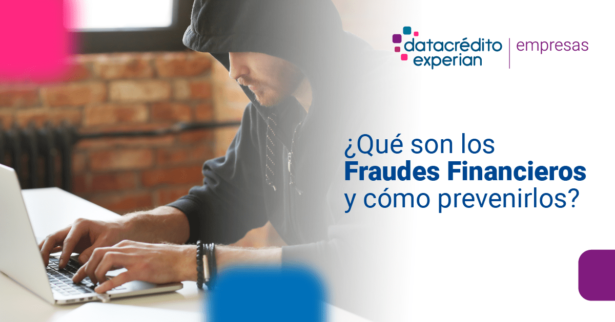 Qué son los Fraudes Financieros y cómo prevenirlos